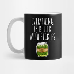 Everything is better with pickles Mug